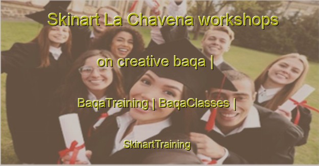 Skinart La Chavena workshops on creative baqa | BaqaTraining | BaqaClasses | SkinartTraining-Mexico